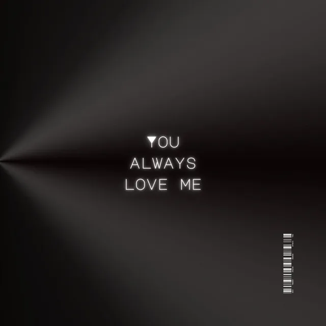 You Always Love Me