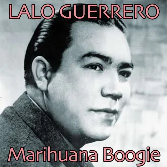 Marihuana Boogie by Lalo Guerrero