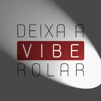 Deixa a Vibe Rolar by Tatiana Bispo