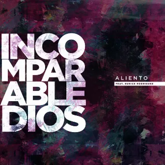 Incomparable Dios by Aliento