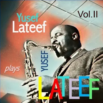 Yusef Lateef Plays Yusef Lateef, Vol. 2 by Yusef Lateef