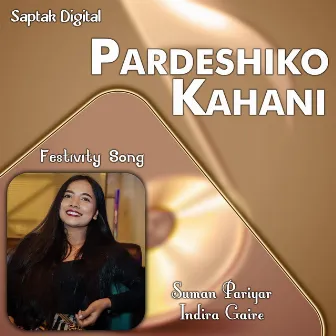 Pardeshiko Kahani by Indira Gaire