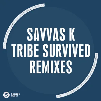 Tribe Survived Remixes by Savvas K