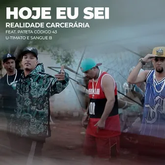 Hoje Eu Sei- Realidade de carcerária by Pateta Código 43