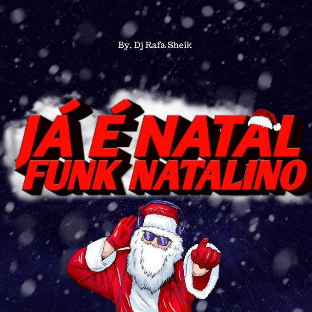 FUNK NATALINO- JÁ É NATAL