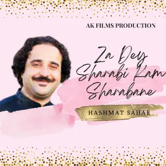 Za Dey Sharabi Kam Sharabane by Hashmat Sahar