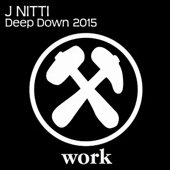 Deep Down 2015 by J Nitti