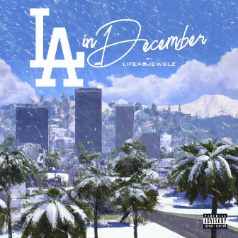 LA in December by Jalen Jewelz