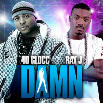 Damn by 40 Glocc