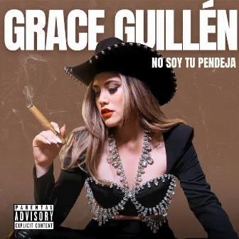 No Soy Tu Pendeja by Grace Guillén