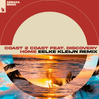 Home (Eelke Kleijn Remix) by Coast 2 Coast