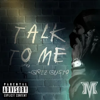 Talk to Me by Griz Gusto