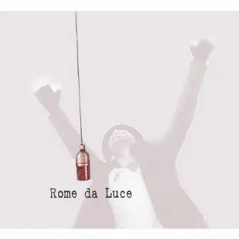 Rome Da Luce EP by Unknown Artist