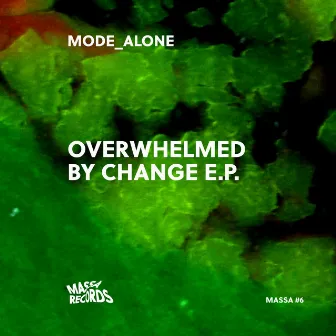 Overwhelmed By Change EP by mode_alone