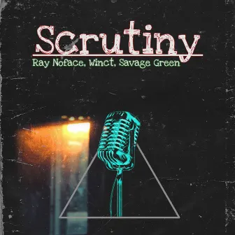 Scrutiny by Savage Green