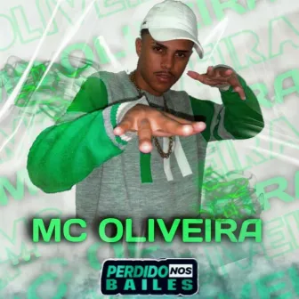 Perdido Nos Bailes by Mc Oliveiraft