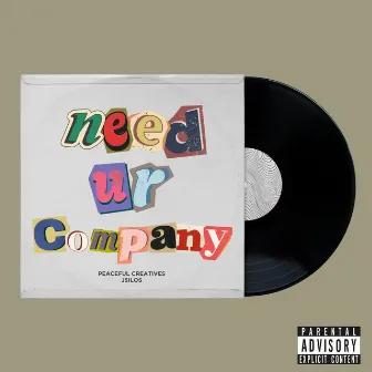 NEED UR COMPANY by jsilos