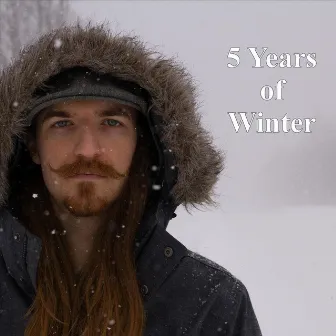 5 Years of Winter by Chris Wilson