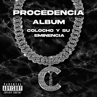 PROCEDENCIA by Colocho y Su Eminencia