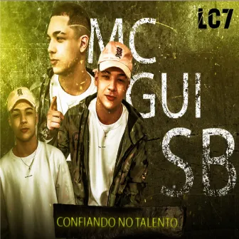 Confiando no Talento by Mc Gui SB