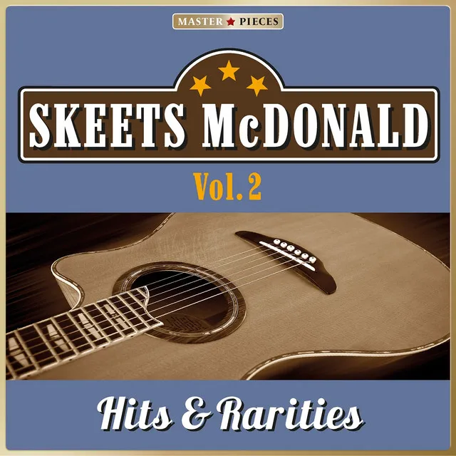 Masterpieces Presents Skeets McDonald: Hits & Rarities, Vol. 2 (52 Country Songs)