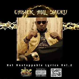 Hot Unstoppable Lyrics, Vol. 2 by Cheick 