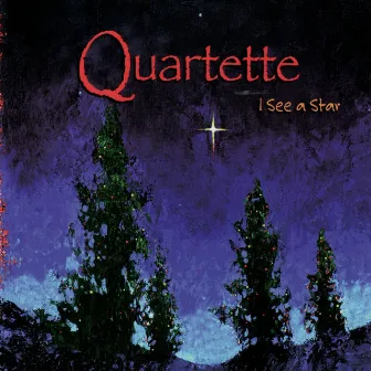 I See a Star by Quartette