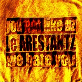 LA, Vol. 1 (You Not Like Uz We Hate You) by Le Arestantz Crew