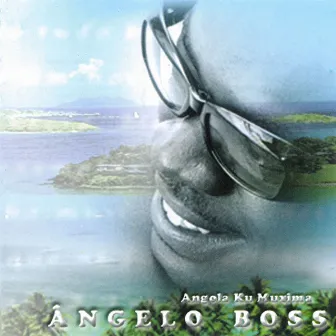 Angola Ku Muxima by Angelo Boss