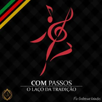 Com Passos, o Laço da Tradição by Guilherme Valadas