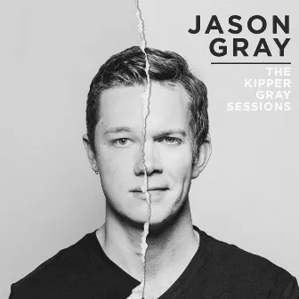 The Kipper Gray Sessions by Jason Gray