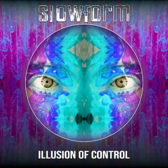 Illusion of Control by Slowform