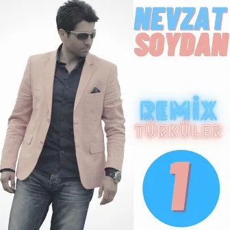 Remix Türküler, Vol. 1 by Nevzat Soydan