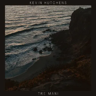 tre mani by Kevin Hutchens