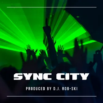 Sync City by D.J. Rob-Ski