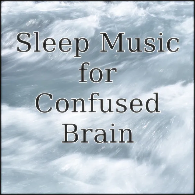 Music for the Sleep of Confused Brain "Dot"