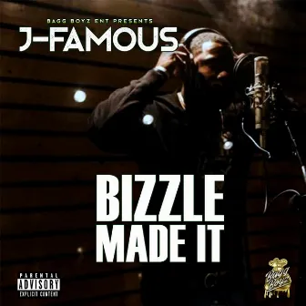 Bizzle Made It by J-Famous