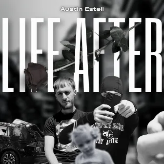 LIFE AFTER by Austin Estell