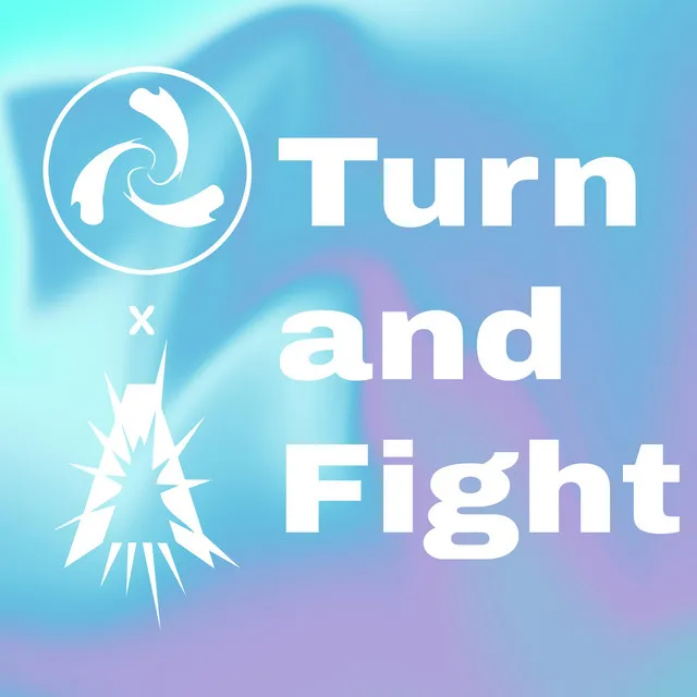 Turn and Fight