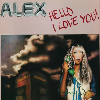 Hello I Love You! by Alex