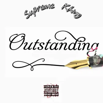 OUTSTANDING by Supreme Khing