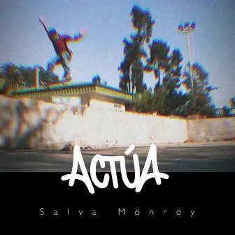 Actúa by Salva Monroy