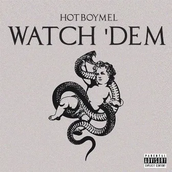 Watch ‘Dem by HotBoyMel