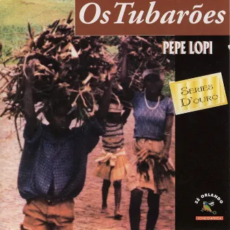 Pépé Lopi by Os Tubarões