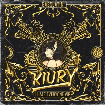 I Hate Everyone VIP by Kiury