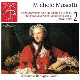 Sonate a violino solo & Sonate a due violini, violoncello, é b. c, Vol.2 (World Premiere Recording) by Michele Mascitti