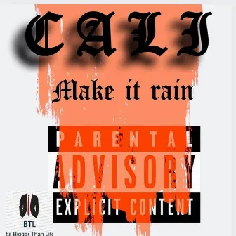 make it rain by Cali BTL