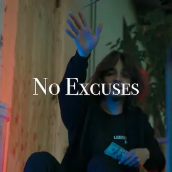 No Excuses by PALAFOX