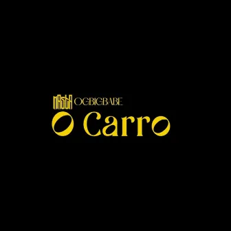 O Carro by Masta OGBIGBABE