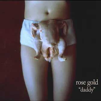 Daddy EP by Rose Gold